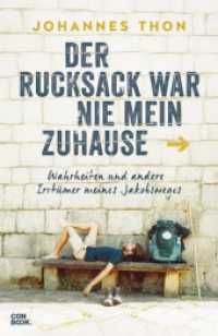 Der Rucksack war nie mein Zuhause : Wahrheiten und andere Irrtümer meines Jakobsweges （2023. 352 S.）