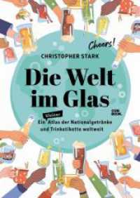 Die Welt im Glas : Ein Atlas der Nationalgetränke und Trinketikette weltweit （2024. 208 S. 23.5 cm）