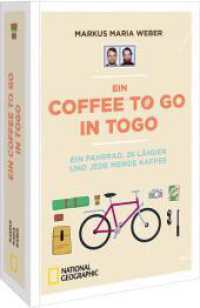 Ein Coffee to go in Togo : Ein Fahrrad, 26 Länder und jede Menge Kaffee （2024. 320 S. 18.5 cm）