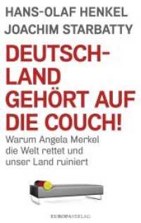 Deutschland gehört auf die Couch! : Warum Angela Merkel die Welt rettet und unser Land ruiniert （2016. 264 S. 22 cm）