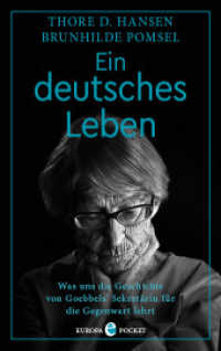 Ein deutsches Leben : Was uns die Geschichte von Goebbels' Sekretärin für die Gegenwart lehrt （2021. 208 S. 190 mm）