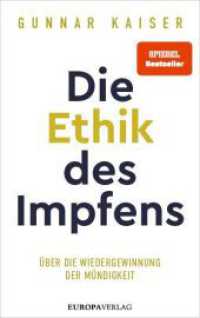 Die Ethik des Impfens : &Uuml;ber die Wiedergewinnung der M&uuml;ndigkeit （2022. 120 S. 190 mm）