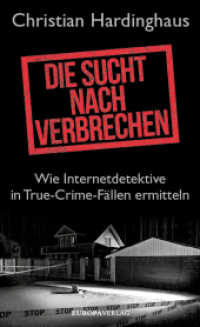 Die Sucht nach Verbrechen : Wie Internetdetektive in True-Crime-Fällen ermitteln （2024. 272 S. 215 mm）