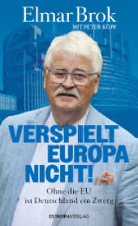 Verspielt Europa nicht! : Ohne die EU ist Deutschland ein Zwerg （2024. 272 S. 215 mm）