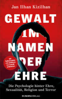 Gewalt im Namen der Ehre : Die Psychologie hinter Ehre, Sexualität, Religion und Terror （2024. 304 S. 215 mm）