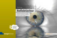 Reflektierbar : Reflexionsmethoden für den Einsatz in Seminar, Coaching und der agilen Arbeit. Mit Online-Angebot (Edition Training aktuell) （3. Aufl. 2023. 240 S. m. zahlr.  Abb. 22 cm）