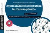 Kommunikationskompetenz für Führungskräfte : Wissen und Methoden für einen konfliktabbauenden und lösungsorientierten Umgang. Digitale Handouts inklusive (Leadership kompakt & visuell) （3. Aufl. 2025. 128 S. Enthält viele Abbildungen und Visualisierun）