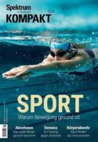 Spektrum Kompakt - Sport : Warum Bewegung gesund ist. Abnehmen, Was unser K&ouml;rpergewicht bestimmt. Demenz, Ein Training gegen Alzheimer. K&ouml;rperabwehr, Sport f&ouml;rdert das Immunsystem (Spektrum Kompakt)
