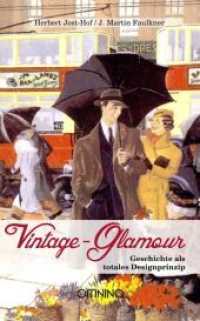 Vintage Glamour : Geschichte als totales Designprinzip （1. 2016. 293 S. 19 cm）