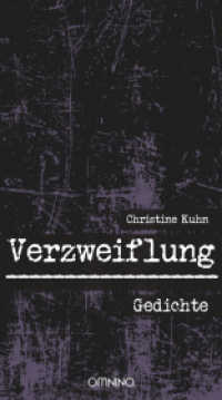 Verzweiflung : Gedichte （1. Aufl. 2018. 84 S. 19 cm）