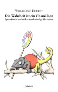 Die Wahrheit ist ein Cham&auml;leon : Aphorismen und andere merkw&uuml;rdige Gedanken （2022. 156 S. 190 mm）