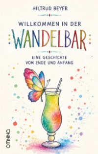 Willkommen in der Wandelbar : Eine Geschichte vom Ende und vom Anfang