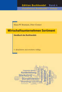 Wirtschaftsunternehmen Sortiment : Handbuch des Buchhandels (Edition Buchhandel 4) （5. Aufl. 2019. 502 S. zahlreiche Grafiken, Tabellen und Info-Käst）