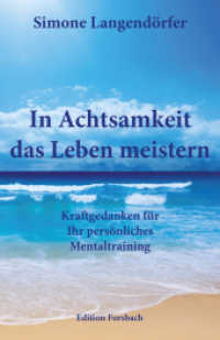 In Achtsamkeit das Leben meistern : Kraftgedanken für Ihr persönliches Mentaltraining. Miniaturbuch (Edition Mini 3) （2020. 96 S. 17 cm）