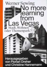No more learning from Las Vegas. : Stadt, Wohnen oder Themenpark? Texte 1998-2010 (Analyse & Exzess) （2016. 368 S. 23 cm）