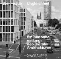 Die neue Ungleichheit / The New Inequality : Ein Bildband entlang neoliberaler Architekturen / A photo book tracing neo-liberal architectures （2015. 88 S. m. 66 Abb. 22.7 cm）