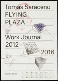 Flying Plaza. Work Journal : The artist practice of Studio Tomás Saraceno （2018. 350 S. zahlreiche Farbabbildungen. 21 cm）