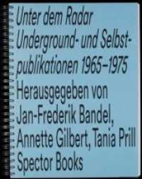 Unter dem Radar : Underground- und Selbstpublikationen 1965-1975. Zur Ausstellung in der Bremer Weserburg. （2017. 368 S. m. SW- u. Farbabb. 33.5 cm）
