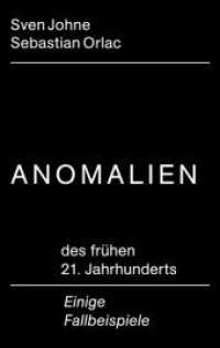 Anomalien （2016. 304 S. m. 32 Farbabb. 19 cm）