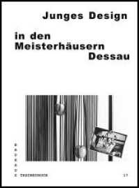 Junges Design in den Meisterhäusern Dessau (Bauhaus Taschenbuch Bd.17) （Neuausg. 2016. 140 S. mit zahlreichen s/w und- Farbabbildungen. 14.6 c）
