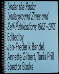 Under the Radar : Underground Zines and Self-Publications 1965 - 1975. Katalog zur Ausstellung in der Bremer Weserburg （2017. 324 S. s/w-Abbildungen und Farbabbildungen. 333 mm）