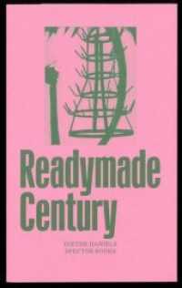 The Readymade Century （Neuausg. 2019. 196 S. zahlreiche s/w- und Farbabbildungen. 17.6 cm）