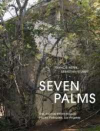 Seven Palms : Das Thomas-Mann-Haus in Pacific Palisades, Los Angeles （Neuausg. 2018. 320 S. Farbabbildungen. 20.5 x 26 cm）