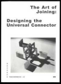 The Art of Joining : Designing the Universal Connector (Bauhaus Taschenbuch .23) （Neuausg. 2019. 189 S. 68 s/w- und 7 Farbabbildungen. 14.5 cm）