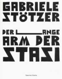 Gabriele Stötzer. Der lange Arm der Stasi : Die Kunstszene der 1960er, 1970er und 1980er in Erfurt - ein Bericht. Von der Stiftung Buchkunst ausgezeichnet mit dem Preis ?Die Schönsten Deutschen Bücher 2023? in der Kategorie Sachbuch, R （Neuausg. 2022. 288 S. ca. 300 Abbildungen in Farbe und Schwarz-Wei&szl）