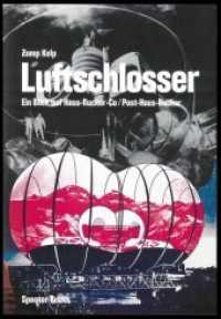 Zamp Kelp. Luftschlosser : Ein Blick auf Haus-Rucker-Co / Post-Haus-Rucker （Neuausg. 2020. 238 S. Farb- und Schwarzweißabbildungen. 26 cm）
