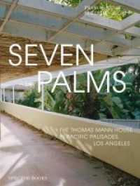 Seven Palms : The Thomas Mann House in Pacific Palisades, Los Angeles (Volte Edition) （Neuausg. 2021. 320 S. 40 Abb. 20.5 x 26 cm）
