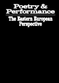 Poetry & Performance : The Eastern European Perspective （2025. 384 S. 21.5 cm）