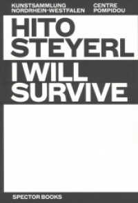 Hito Steyerl: I Will Survive （2020. 384 S. zahlreiche Farbabbildungen. 27 cm）