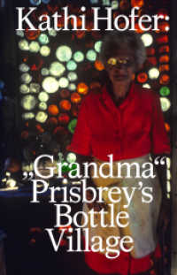 Kathi Hofer: "Grandma" Prisbrey's Bottle Village （2021. 120 S. s/w- und Farbabbildungen. 21 cm）
