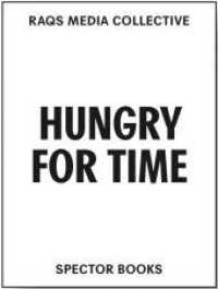 Raqs Media Collective. Hungry for Time （2022. 320 S. 250 Abb. 29 cm）