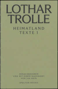 Lothar Trolle: Heimatland : Texte 1 （2022. 178 S. 19.5 cm）
