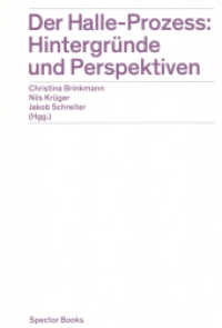 Der Halle-Prozess: Hintergründe und Perspektiven : Von der Stiftung Buchkunst ausgezeichnet mit dem Preis ?Die Schönsten Deutschen Bücher 2023? in der Kategorie Sachbuch, Ratgeber （2022. 350 S. Schwarzweißabbildungen. 22.5 cm）