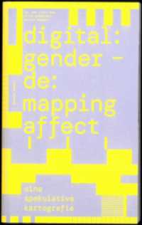 digital:gender - de:mapping affect : Eine spekulative Kartografie （2025. 309 S. 40 Abb. 23 cm）