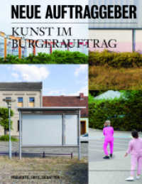 Neue Auftraggeber : Kunst im Bürgerauftrag （2022. 220 S. Scharzweiß- und Farbabbildungen. 26 cm）