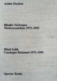 Achim Duchow: Blindes Vertrauen : Werkverzeichnis 1971-1993 （2023. 464 S. 710 Abb. 34 cm）