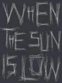 When The Sun Is Low- The Shadows Are Long （2023. 128 S. 60 Abb. 31 cm）