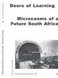 Doors of Learning : Microcosms of a Future South Africa （2023. 200 S. 40 Abb. 14.5 cm）