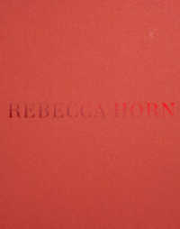 Rebecca Horn （2024. 304 S. 225 Abb. 29 cm）