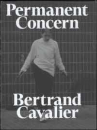 Bertrand Cavalier: Permanent Concern （2024. 120 S. 41 Abb. 23 cm）