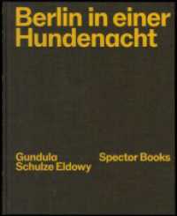 Gundula Schulze Eldowy: Berlin in einer Hundenacht （2024. 380 S. 190 Abb. 26 cm）