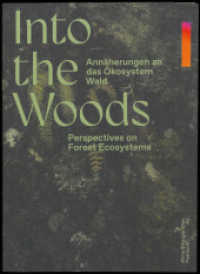 Into the Woods : Annäherungen an das Ökosystem Wald （2024. 180 S. 24 cm）