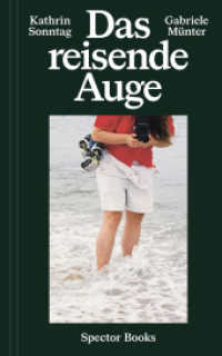 Kathrin Sonntag & Gabriele Münter: Das reisende Auge : The Travelling Eye （2024. 120 S. 86 Abb. 24 cm）