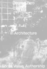 Degree Zero in Architecture : Form, Value, Authorship （2025. 352 S. 55 Farbabb., 83 SW-Abb. 23.5 cm）