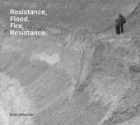 Beate Gütschow: Resistance, Flood, Fire, Resistance. （2025. 264 S. 100 Abb. 26.8 x 30 cm）