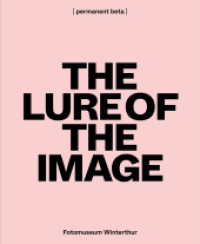 The Lure of the Image （2025. 286 S. 3 SW-Abb., 147 Farbabb. 24.5 cm）
